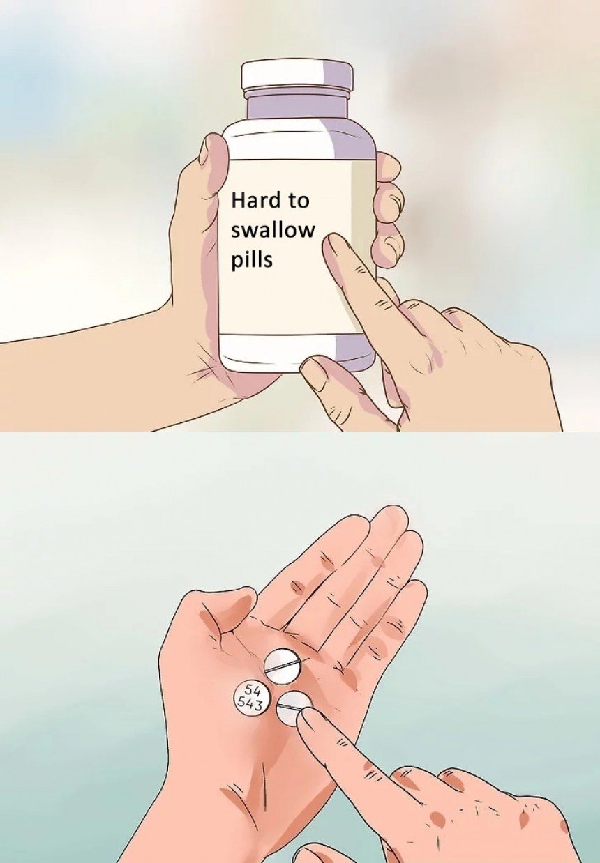 Hard To Swallow Pills Meme